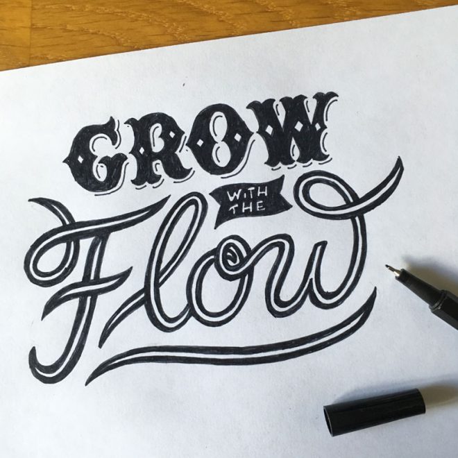 Lettering Komposition -Grow with the flow